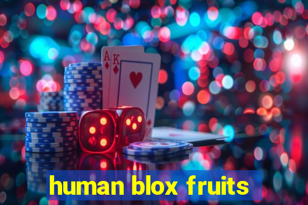 human blox fruits